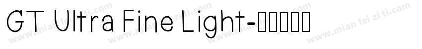 GT Ultra Fine Light字体转换
